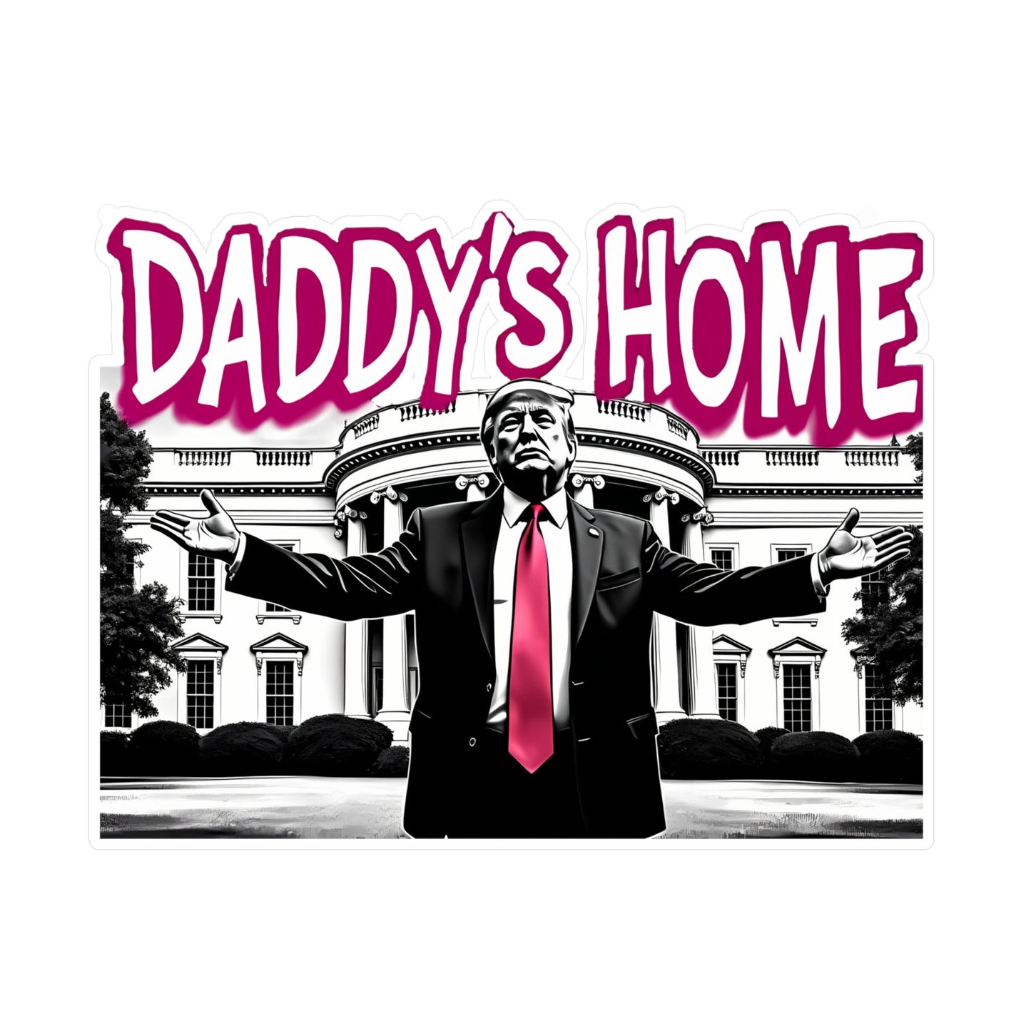 Autocollants Politiques Drôles "Papa Est Rentré" – Autocollants Meme Trump
