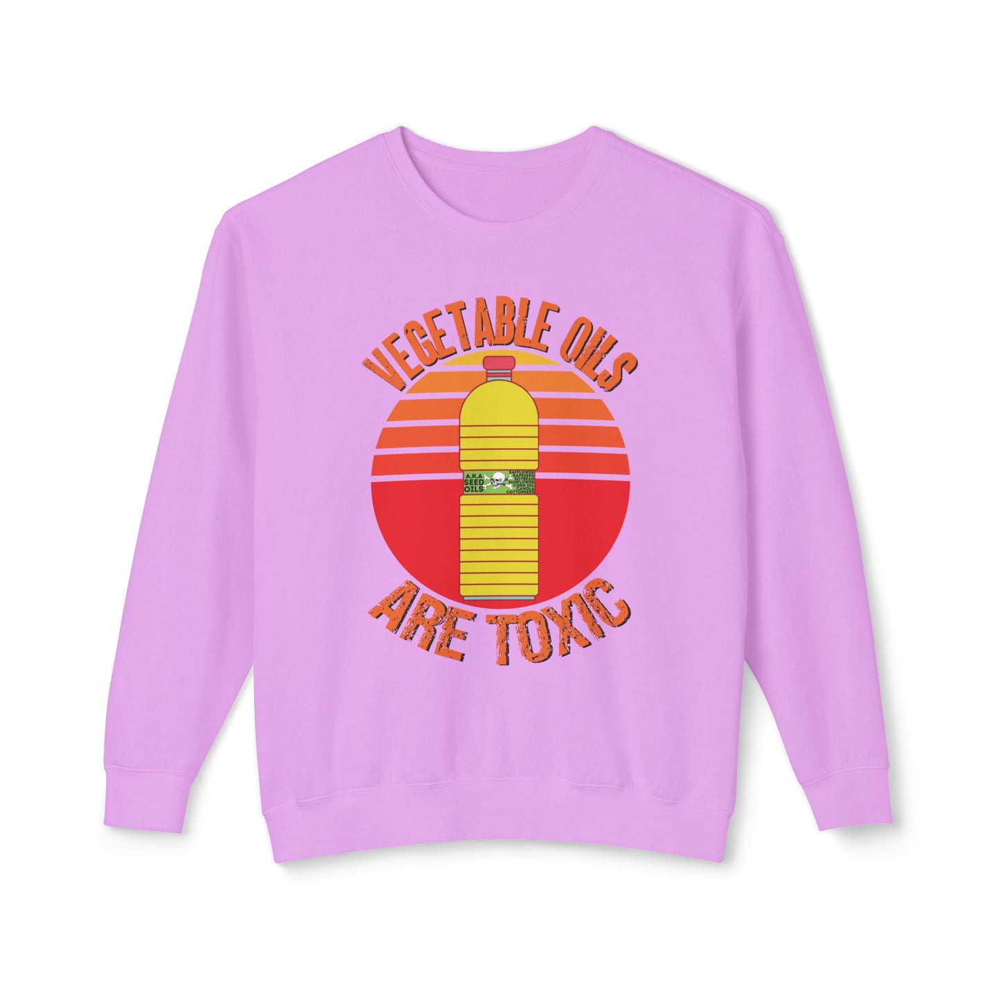 Vegetable Oils Are Toxic Sweater Seed Oils Bottle Graphic Unisex 100% Cotton Sweatshirt (Lightweight)
