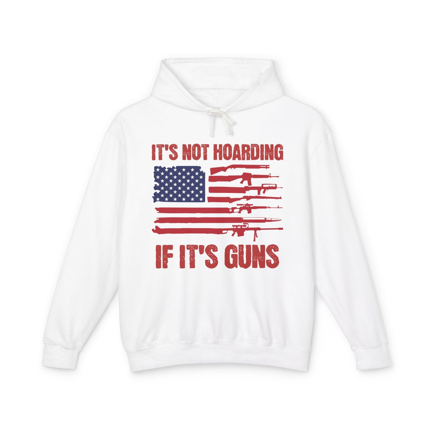 100% Cotton Hoodie It's Not Hoarding If It's Guns Funny Second Amendment American Flag Gun Graphic Unisex Hooded Sweatshirt (Lightweight)