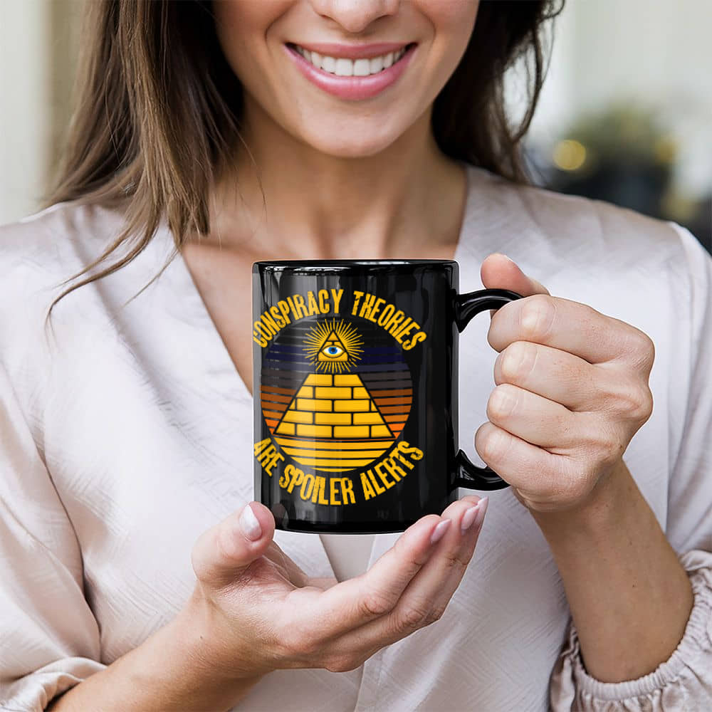 Conspiracy Theories Are Spoiler Alerts Coffee Mug (11 oz) Funny Conspiracy Realist Pyramid Illuminati Graphic Gift Mugs for Conspiracy Theorists