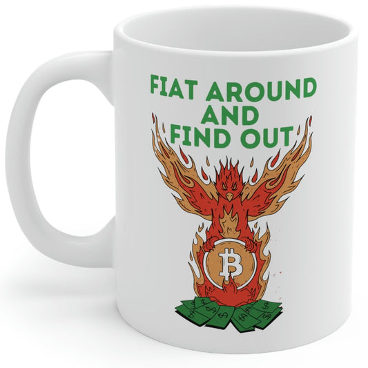 Fiat Around and Find Out Bitcoin Rising Paper Money Burning Graphic 11oz Ceramic Coffee Mug
