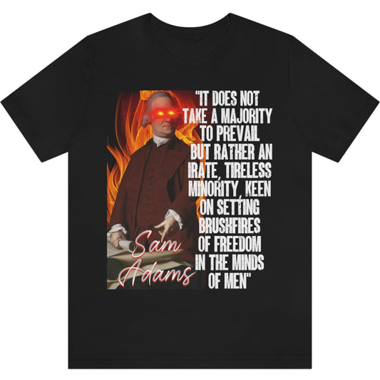 Sam Adams Shirt Libertarian Quote Brushfires of Freedom in The Minds of Men Laser Eyes Graphic Tee Short Sleeve Unisex T-Shirt