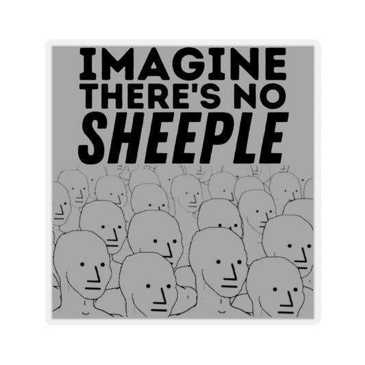 Imagine There's No Sheeple NPC Meme Crowd Kiss-Cut Stickers