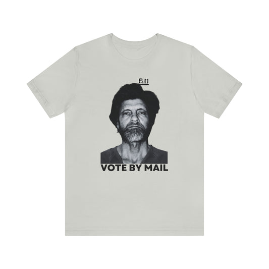 Vote By Mail Ted Kaczynski Meme Graphic Tee Unisex T-Shirt Bella+Canvas 3001