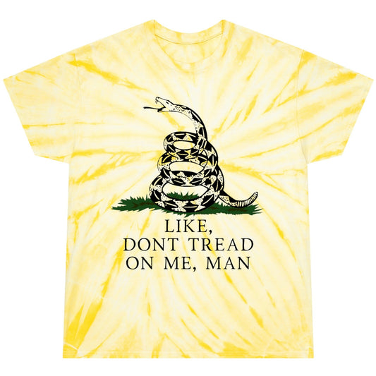 Like, Don't Tread On Me, Man Funny Gadsden Flag Meme Hippie Libertarian Graphic Tee Yellow Tie-Dye Unisex T-Shirt