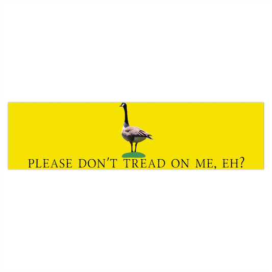 Funny Libertarian Meme Bumper Sticker 3x"11.5" Please Don't Tread On Me, Eh? Canadian Goose Gadsden Flag Parody