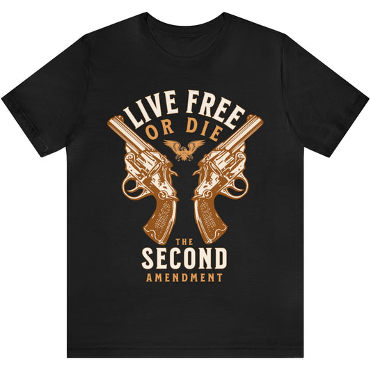 Live Free or Die The Second Amendment Revolvers Graphic Tee Pro Gun Rights Right to Bear Arms Firearms 2A Unisex T-Shirt Bella+Canvas 3001