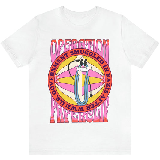 Operation Paperclip Conspiracy Fact Shirt History U.S. Government Nazis Retro Vintage Graphic Tee Style 60s 70s Unisex T-Shirt Bella+Canvas