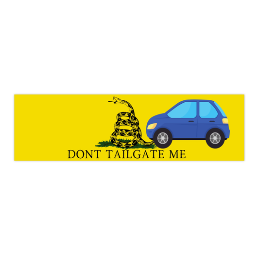Funny Libertarian Bumper Sticker Don't Tailgate Me Gadsden Flag Parody