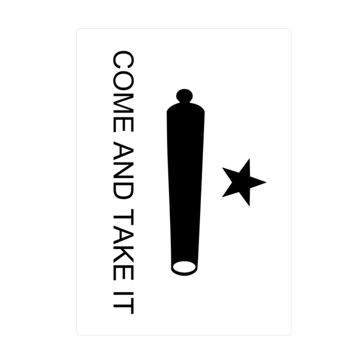 Come and Take It Sticker Battle of Gonzales Flag Cannon 2A Libertarian Meme Graphic Stickers (Vinyl)