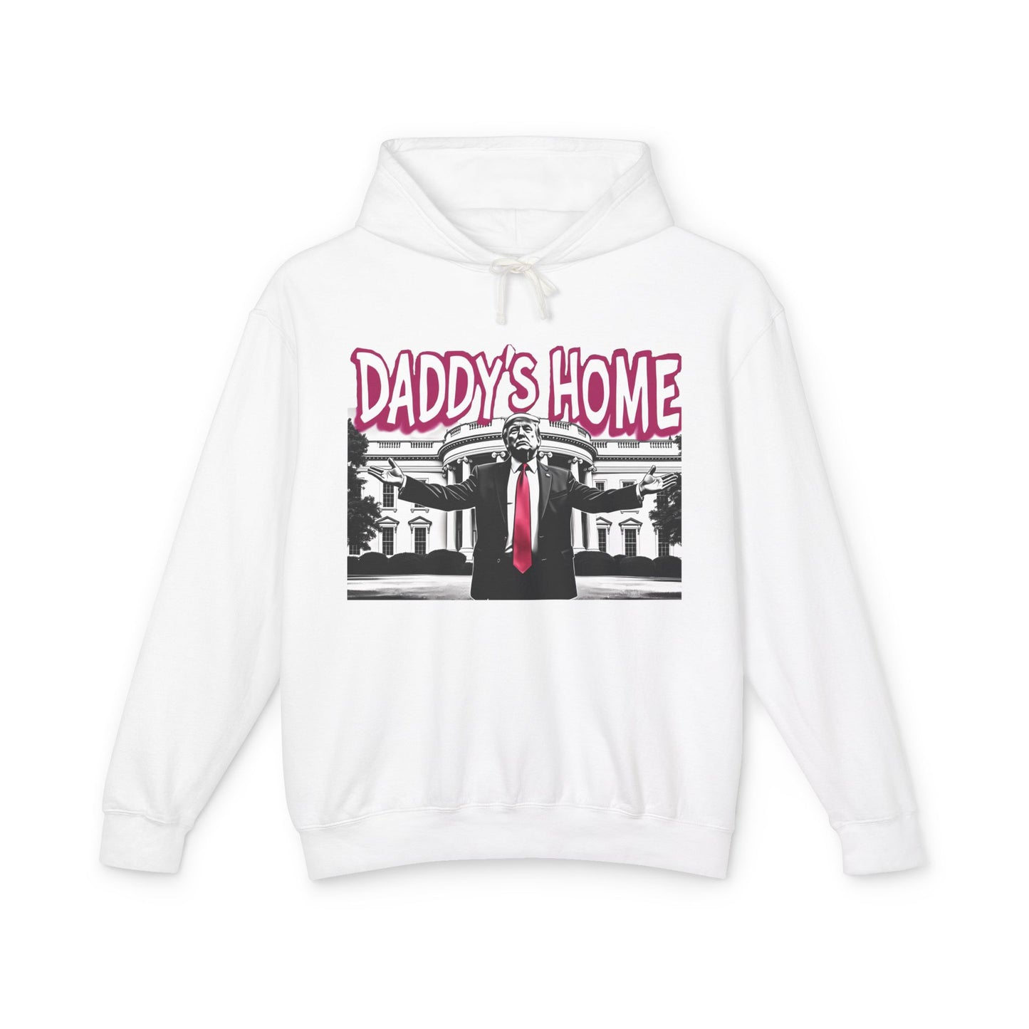 Daddy's Home Trump 2024 Funny Graphic Unisex 100% Cotton Hoodie (Lightweight)