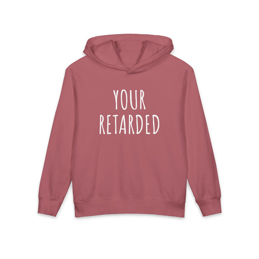 Your Retarded Funny Grammar Meme Kids Hooded Sweatshirt Comfort Colors 1467Y Hoodie