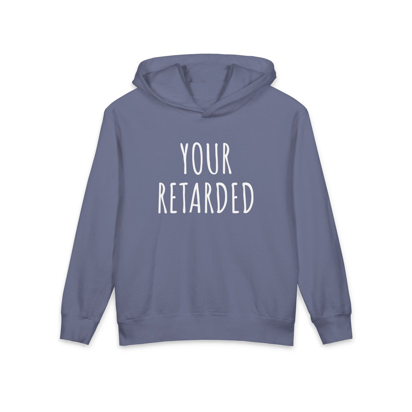 Your Retarded Funny Grammar Meme Kids Hooded Sweatshirt Comfort Colors 1467Y Hoodie