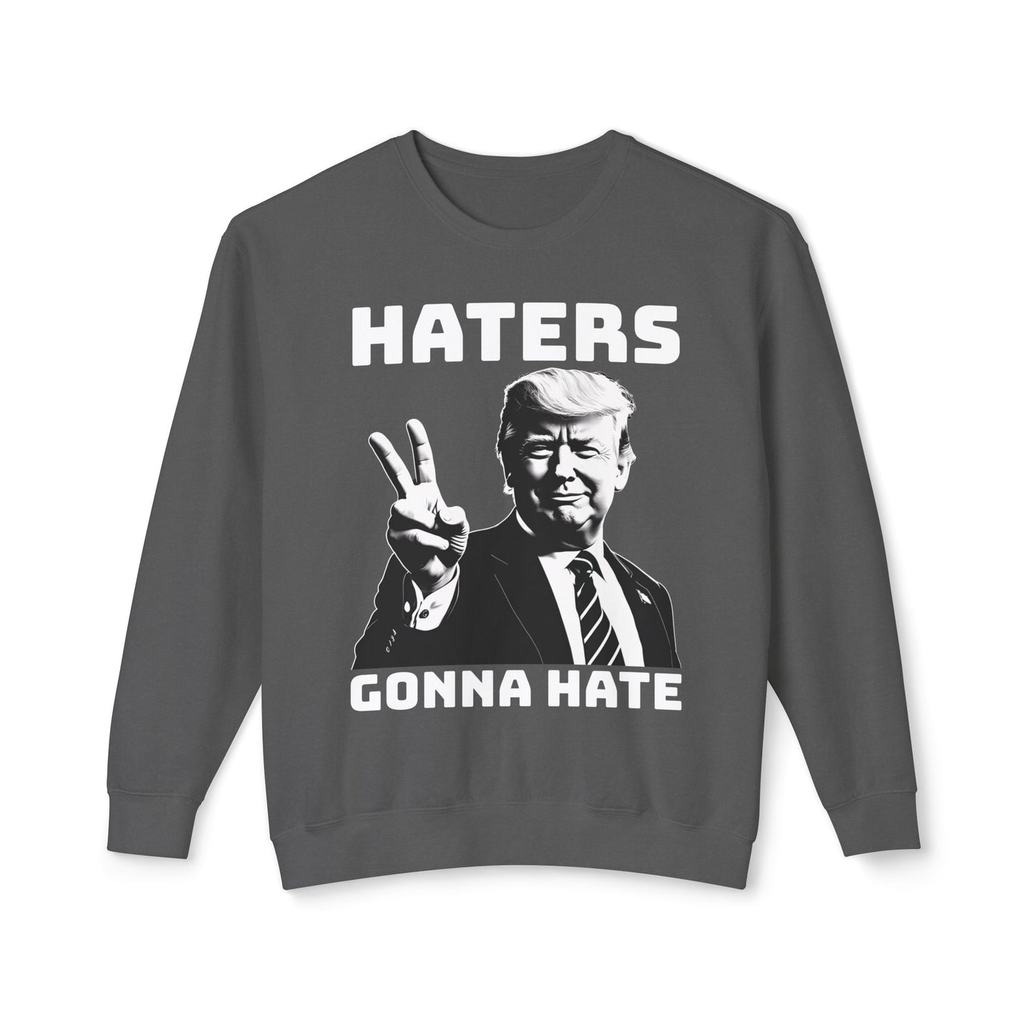 Trump Haters Gonna Hate Peace Sign Funny Graphic Unisex 100% Cotton Sweatshirt (Lightweight)