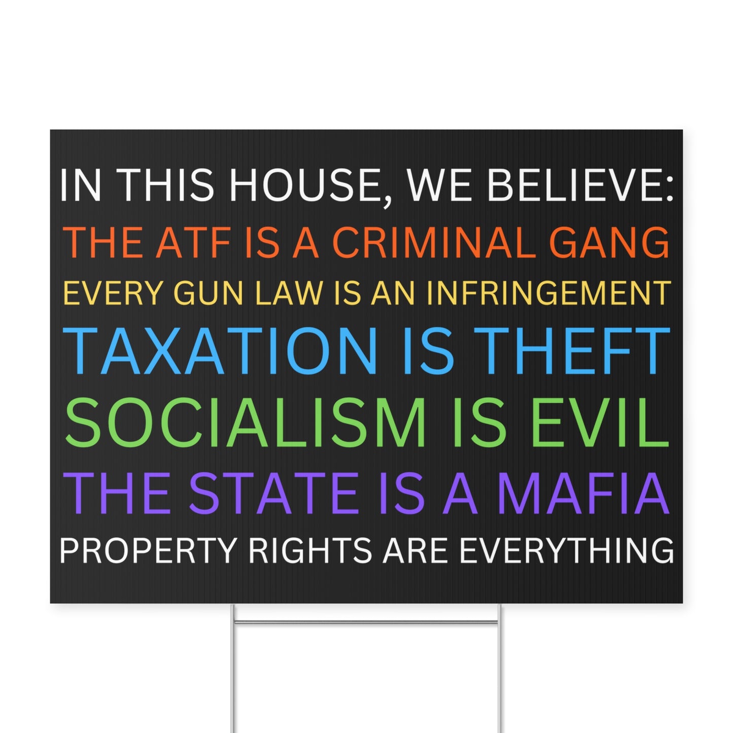 Yard Sign Parody In This House We Believe The ATF is a Criminal Gang, Taxation is Theft, The State is a Mafia 24"