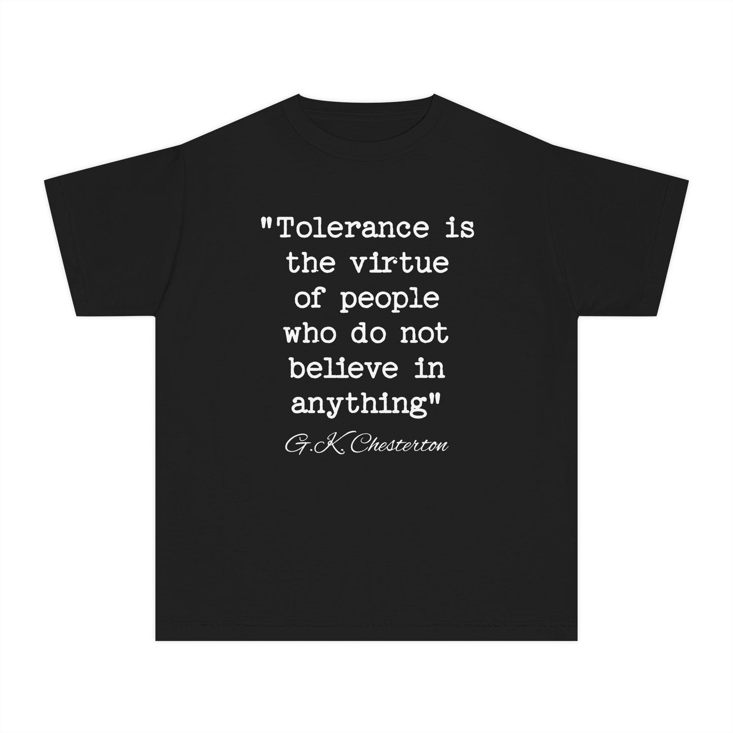 Tolerance is the Virtue of People Who Do Not Believe in Anything G.K. Chesterton Quote Kids T-Shirt Comfort Colors 9018