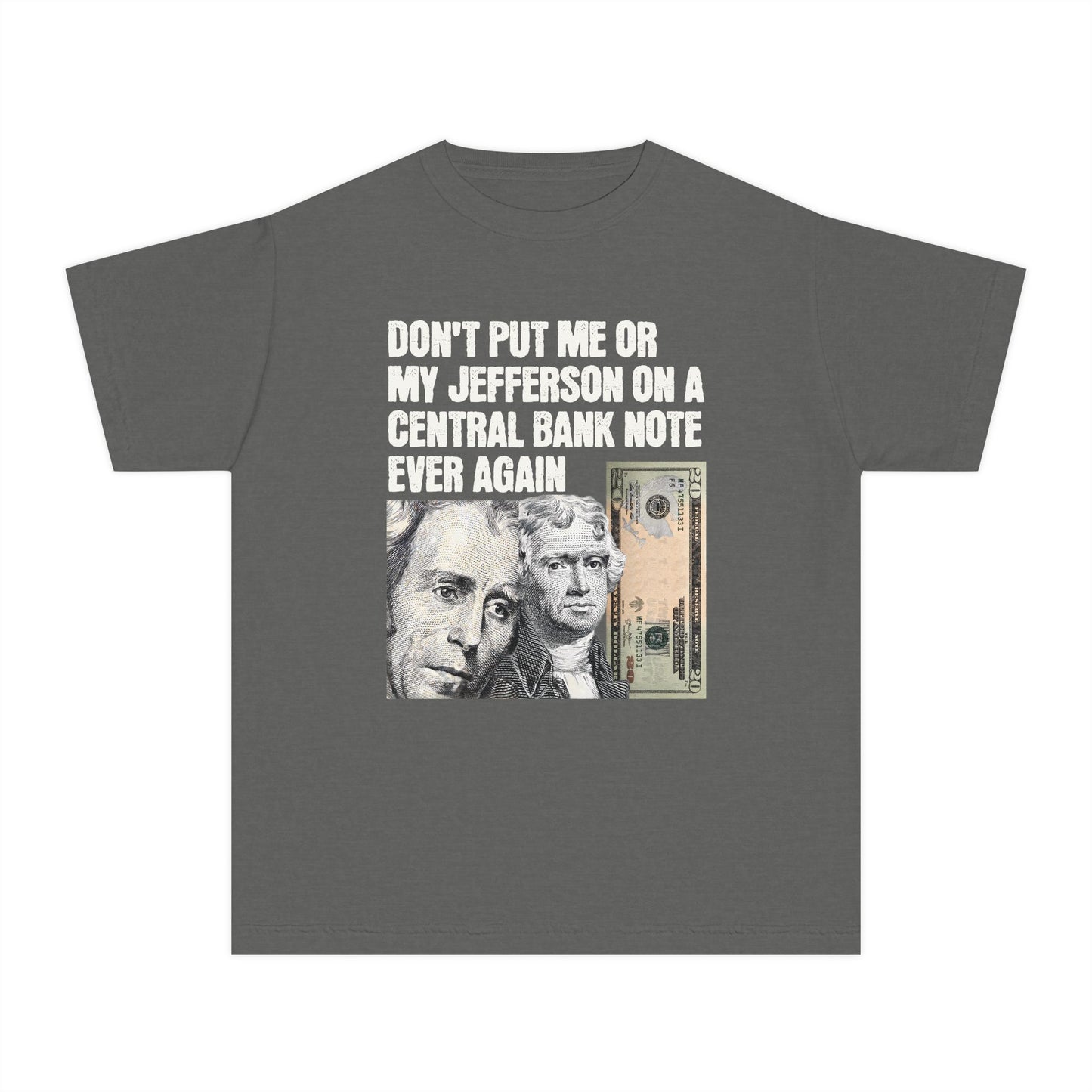 Andrew Jackson Don't Put Me or My Jefferson on a Central Bank Note Ever Again Meme Graphic Kids T-Shirt Comfort Colors 9018