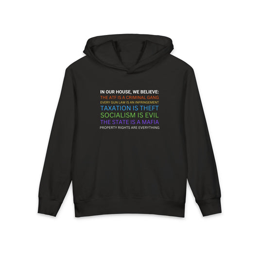 Yard Sign Parody In Our House We Believe The ATF is a Criminal Gang Taxation is Theft Libertarian Meme Kids Hooded Sweatshirt Comfort Colors 1467Y Hoodie
