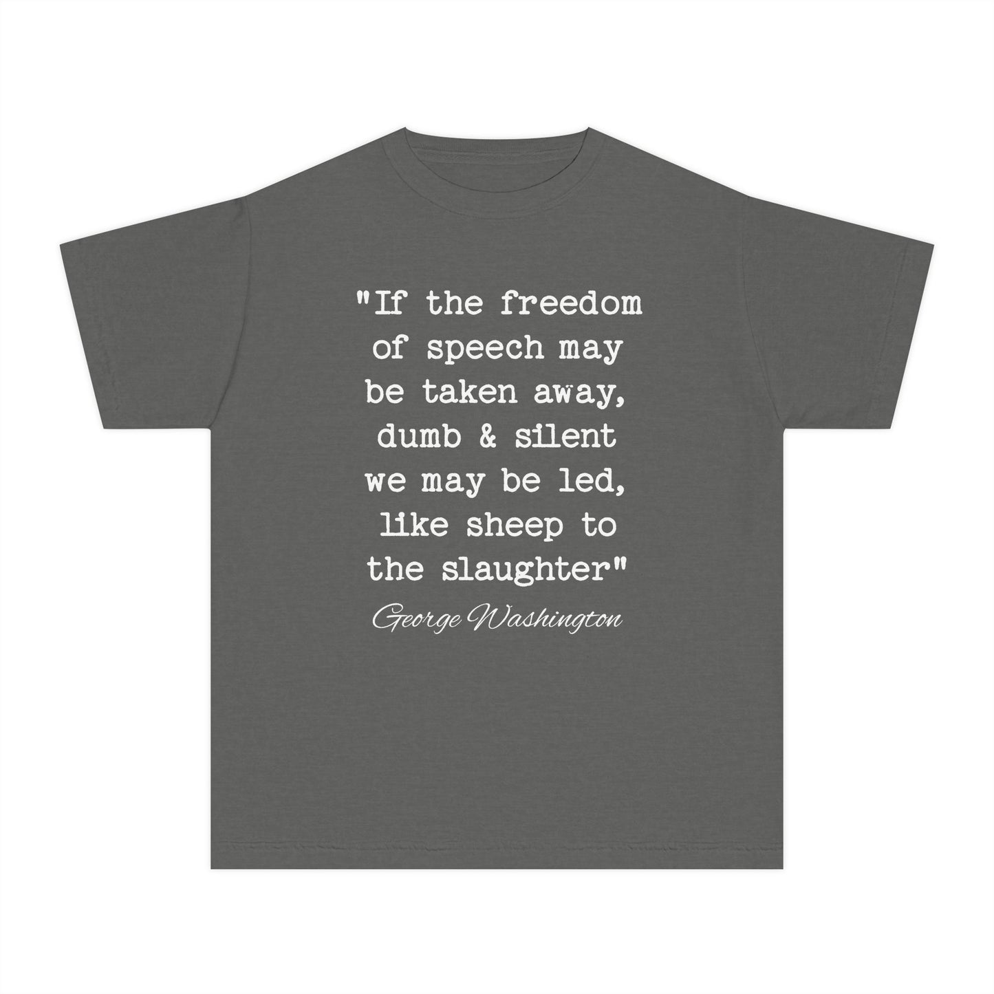 Freedom of Speech Taken Away Dumb & Silent Like Sheep to the Slaughter George Washington Quote Kids T-Shirt Comfort Colors 9018
