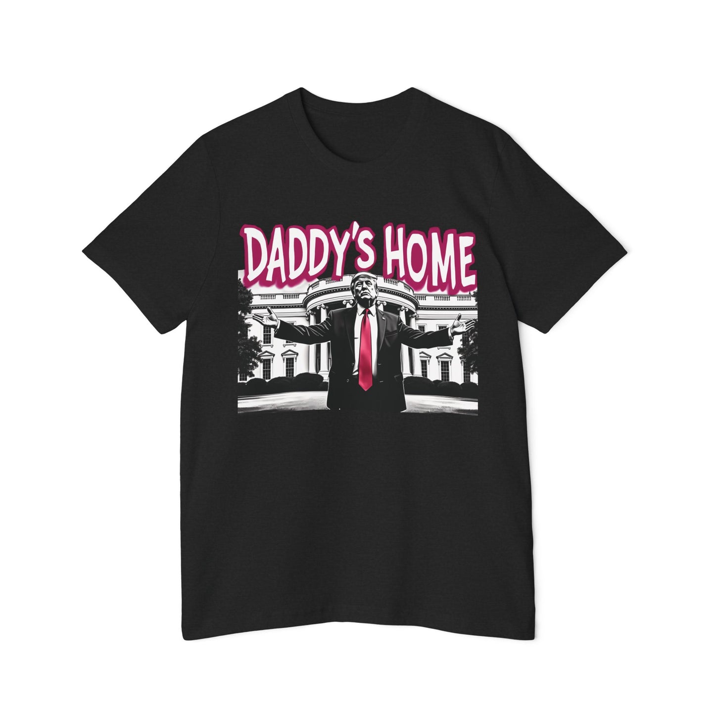 Daddy's Home Trump 2024 Funny Graphic Tee Unisex 100% Cotton Made in USA T-Shirt