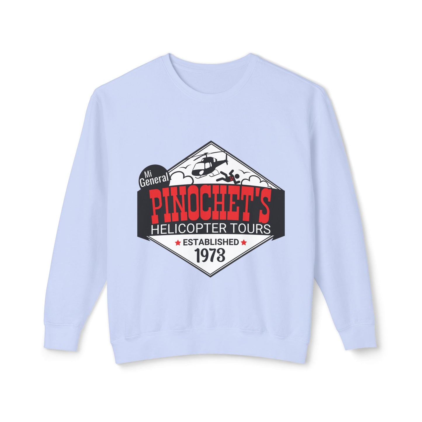 Pinochet's Helicopter Tours Shirt for Anti Communists Established 1973 Mi General Meme Unisex 100% Cotton Sweatshirt (Lightweight)