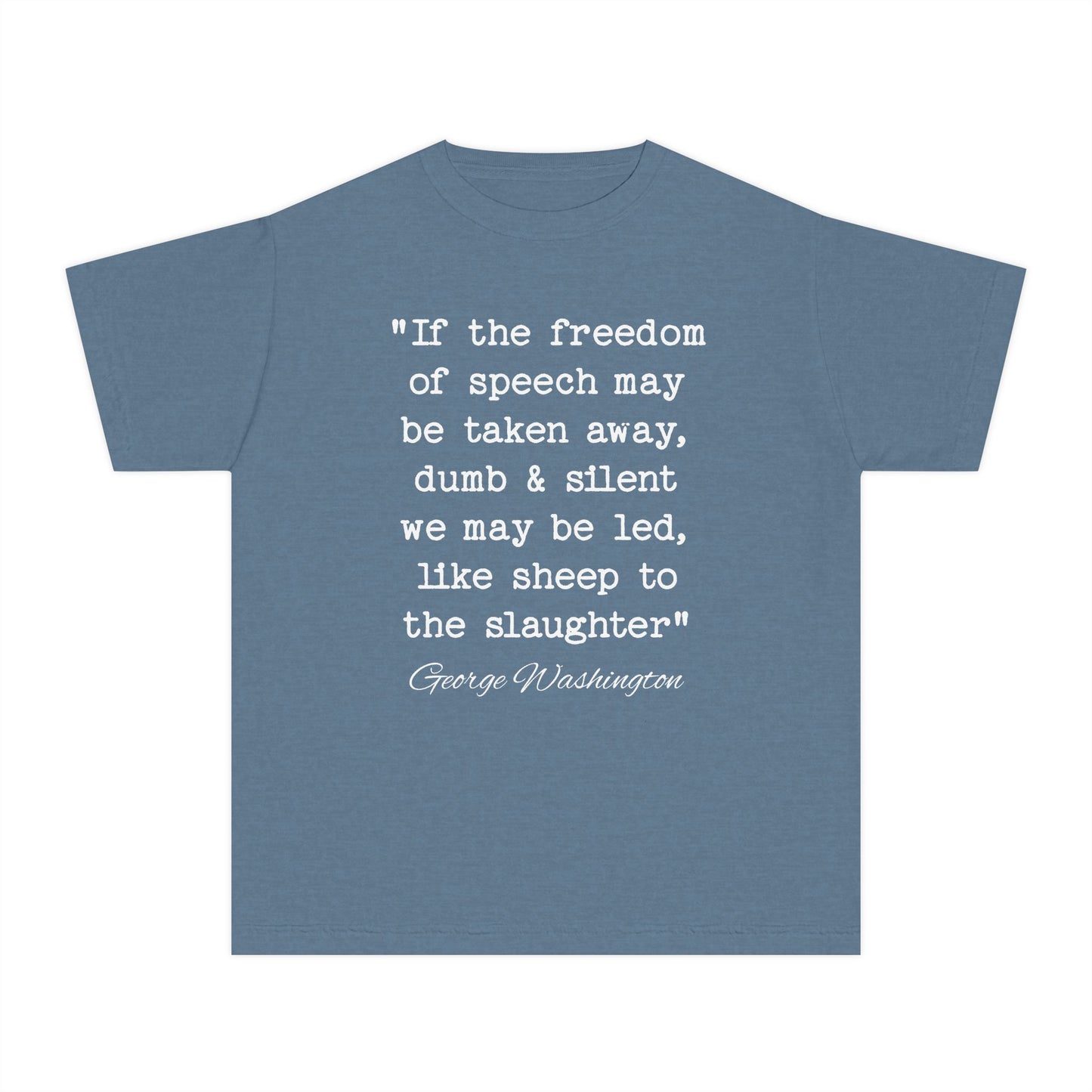 Freedom of Speech Taken Away Dumb & Silent Like Sheep to the Slaughter George Washington Quote Kids T-Shirt Comfort Colors 9018