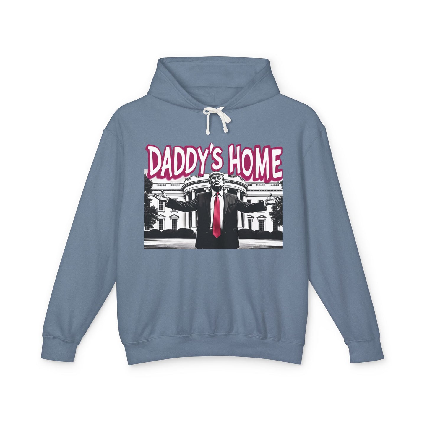 Daddy's Home Trump 2024 Funny Graphic Unisex 100% Cotton Hoodie (Lightweight)