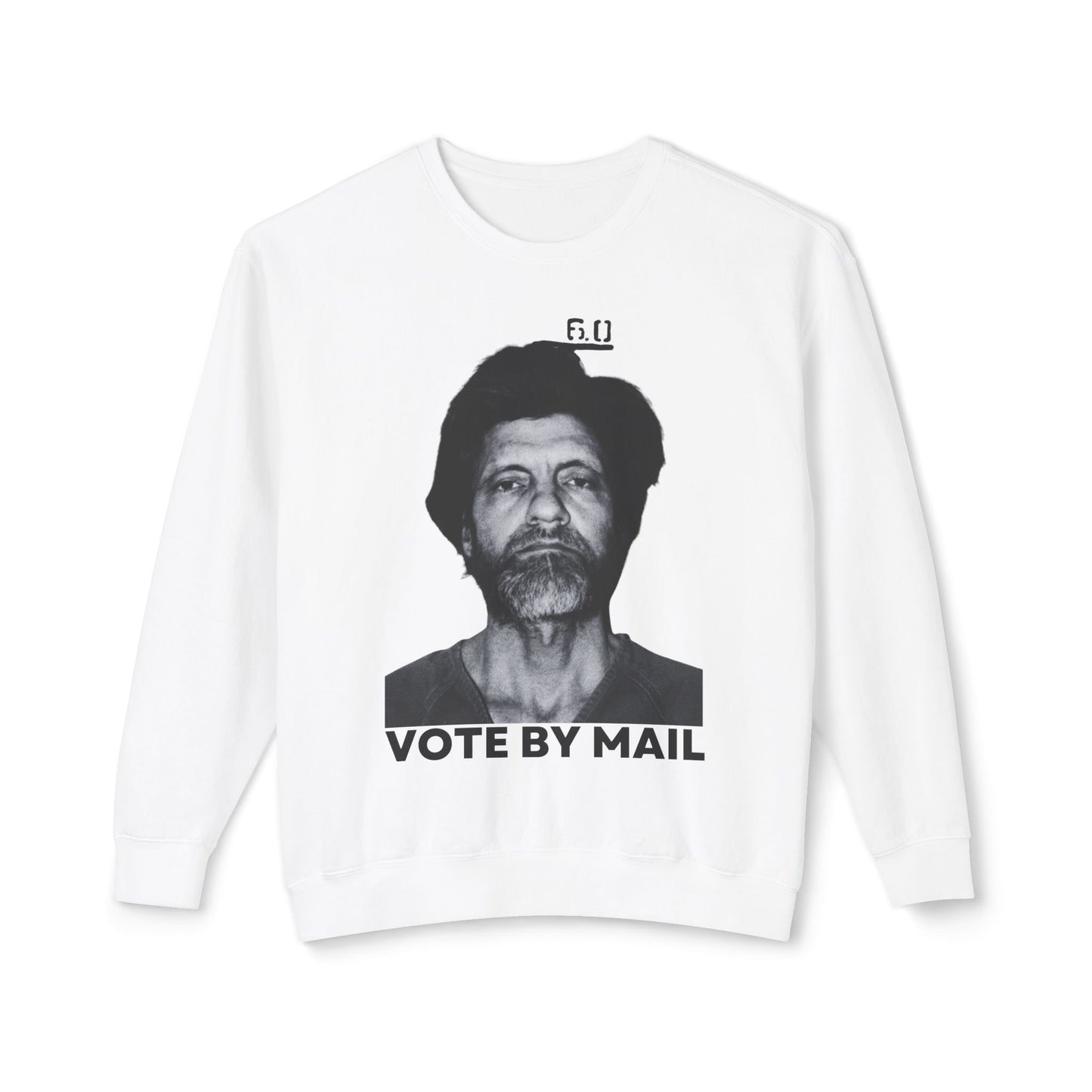 Ted Kaczynski Shirt Vote By Mail Meme Graphic 100% Cotton Sweatshirt (Lightweight)