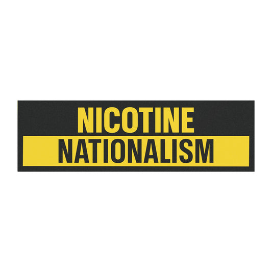 Nicotine Nationalism Bumper Sticker Magnet Funny Magnetic Bumper Stickers (Contains Plastic) 3x10"