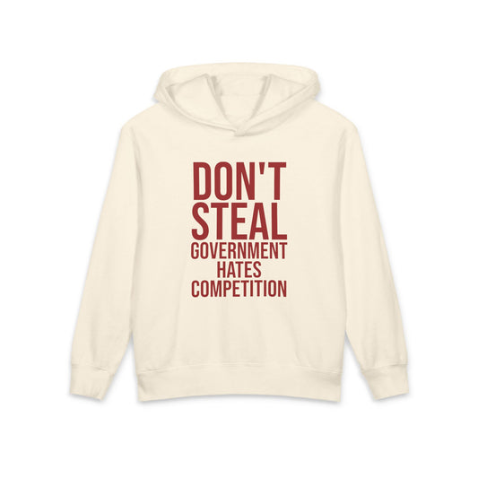 Don't Steal Government Hates Competition Ron Paul Libertarian Meme Kids Hooded Sweatshirt Comfort Colors 1467Y Hoodie