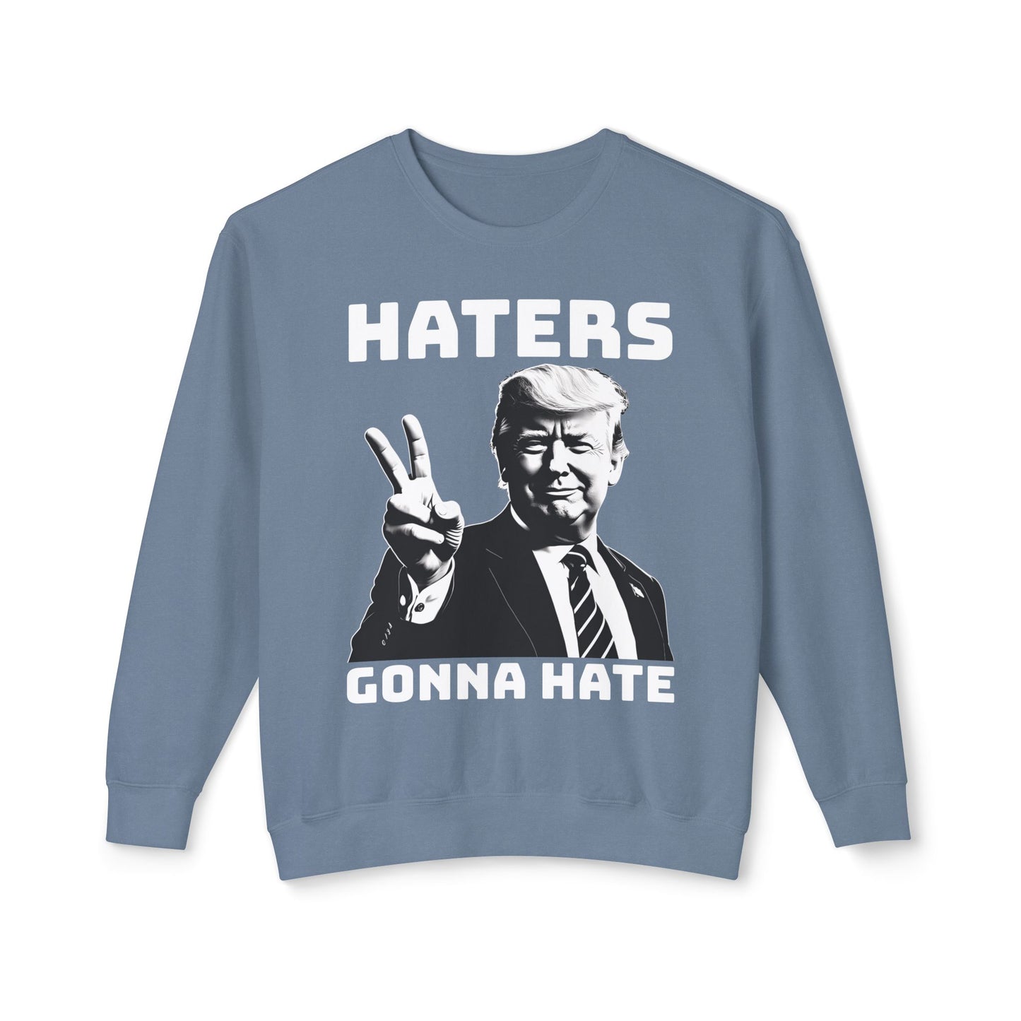 Trump Haters Gonna Hate Peace Sign Funny Graphic Unisex 100% Cotton Sweatshirt (Lightweight)