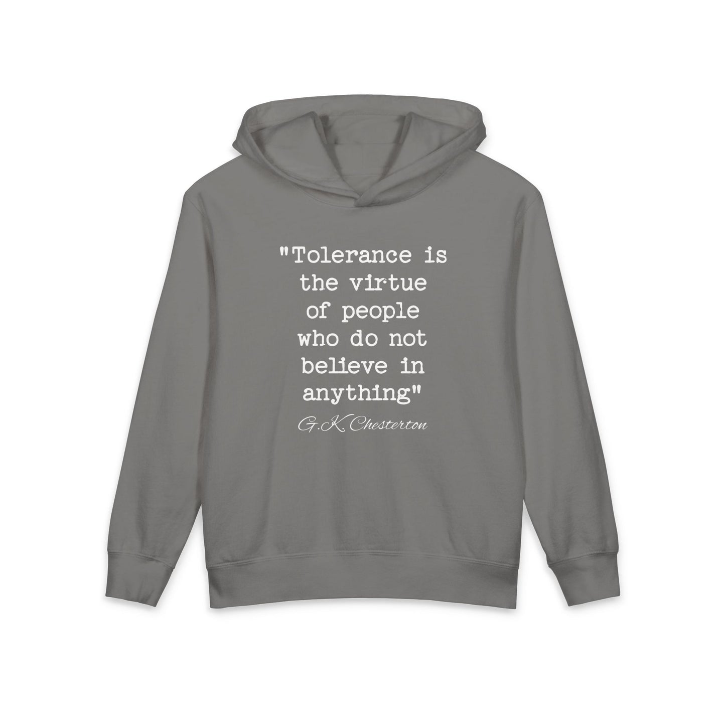 Tolerance is the Virtue of People Who Do Not Believe in Anything G.K. Chesterton Quote Kids Hooded Sweatshirt Comfort Colors 1467Y Hoodie