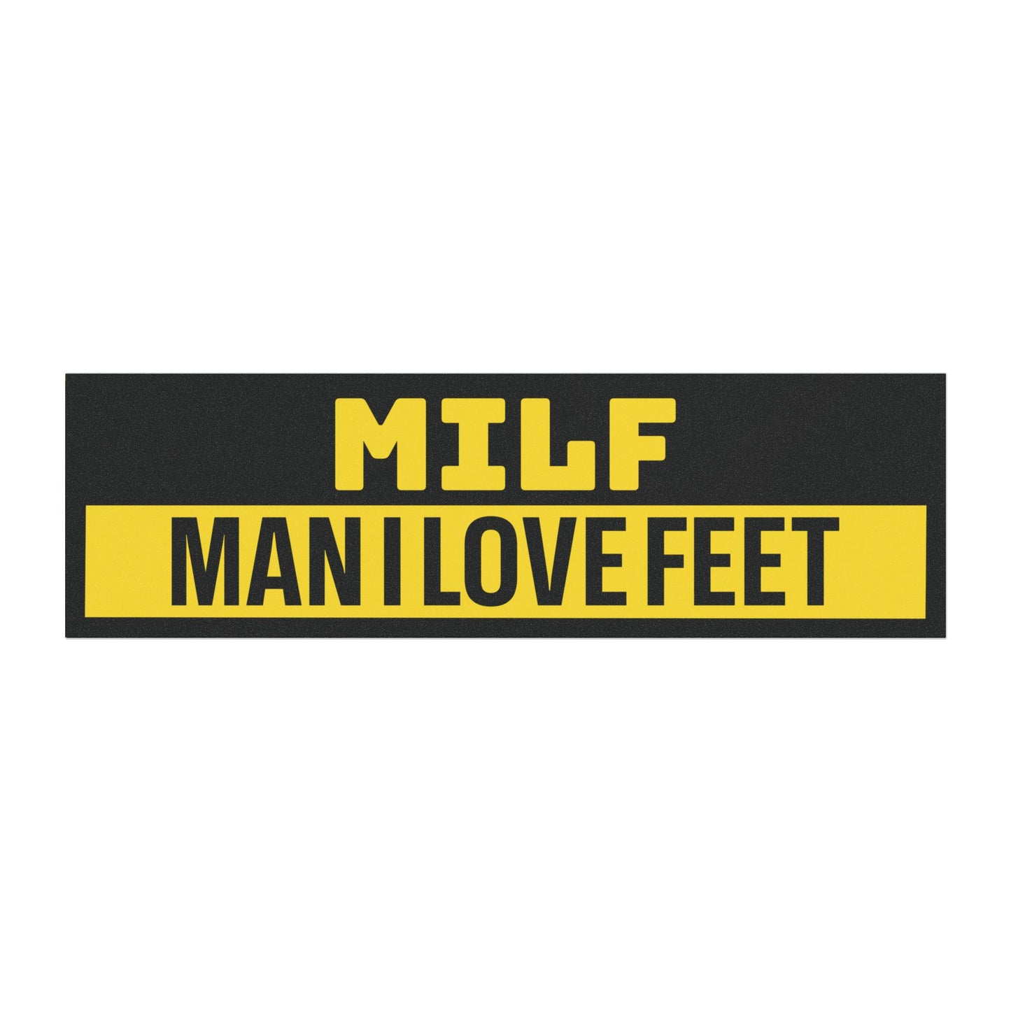 MILF Man I Love Feet Bumper Sticker Magnet Funny Magnetic Bumper Stickers (Contains Plastic) 3x10"