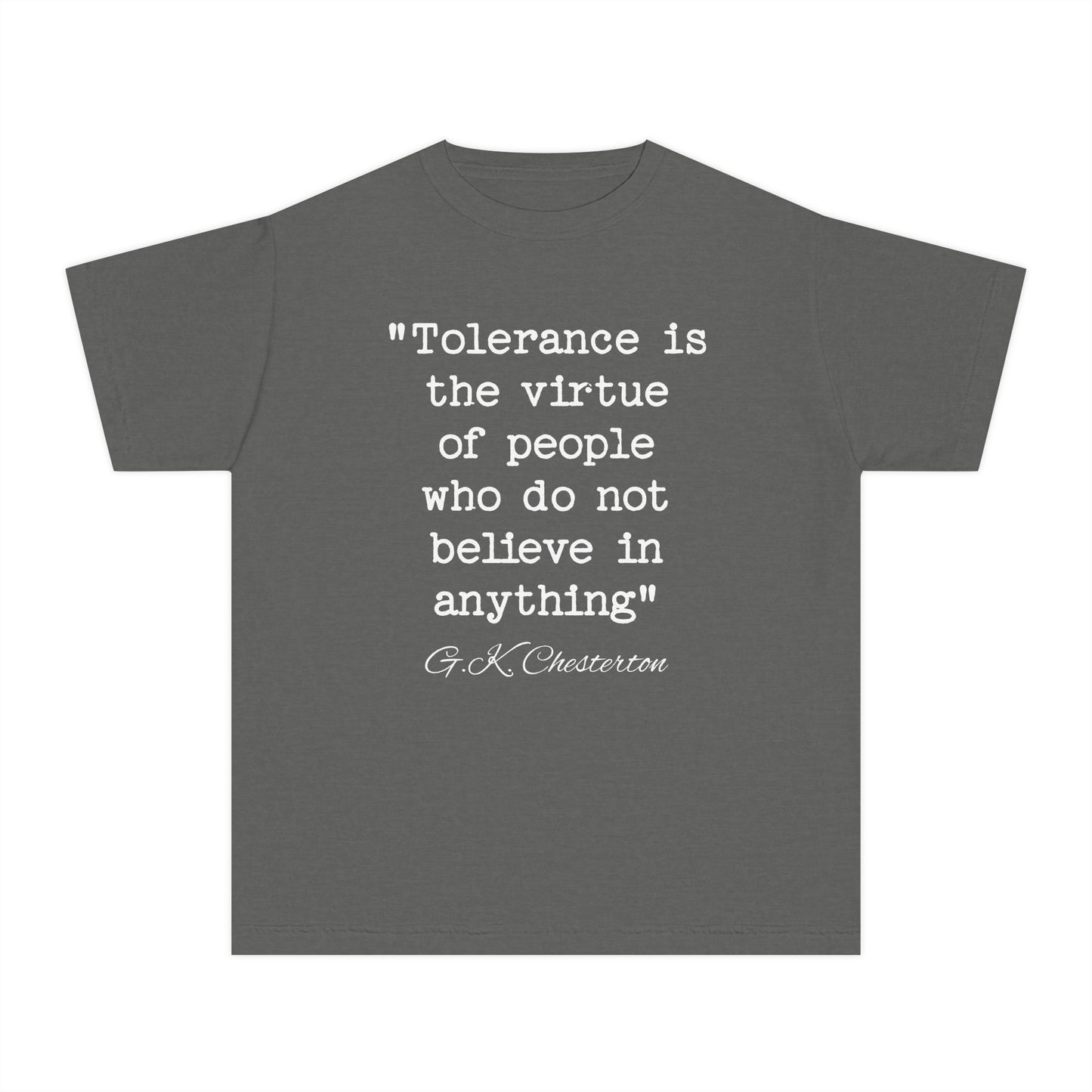 Tolerance is the Virtue of People Who Do Not Believe in Anything G.K. Chesterton Quote Kids T-Shirt Comfort Colors 9018