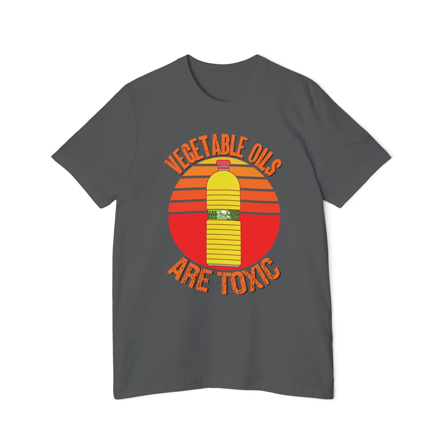 Vegetable Oils Are Toxic Shirt Seed Oils Bottle Graphic Unisex 100% Cotton Made in USA T-Shirt