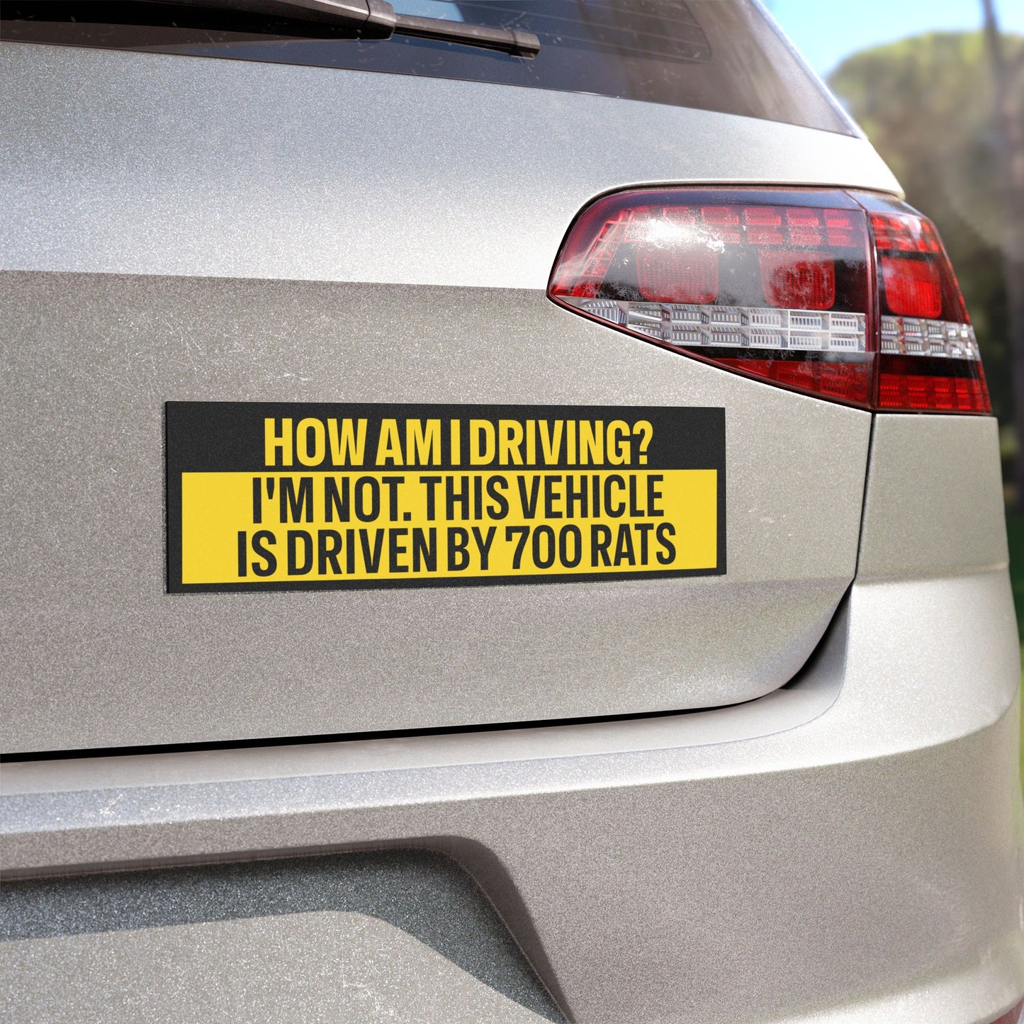 How Am I Driving? I'm Not. This Vehicle is Driven By 700 Rats Bumper Sticker Magnet Funny Magnetic Bumper Stickers (Contains Plastic) 3x10"