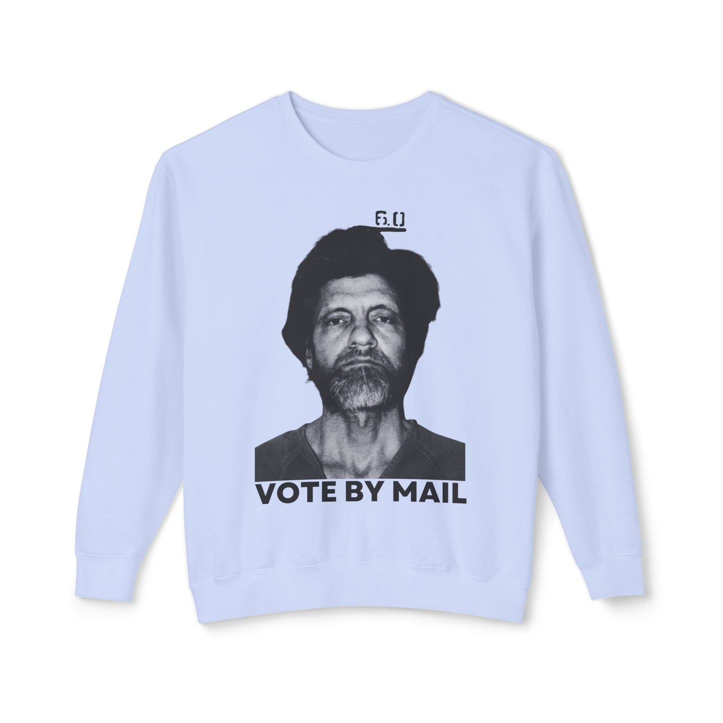 Ted Kaczynski Shirt Vote By Mail Meme Graphic 100% Cotton Sweatshirt (Lightweight)