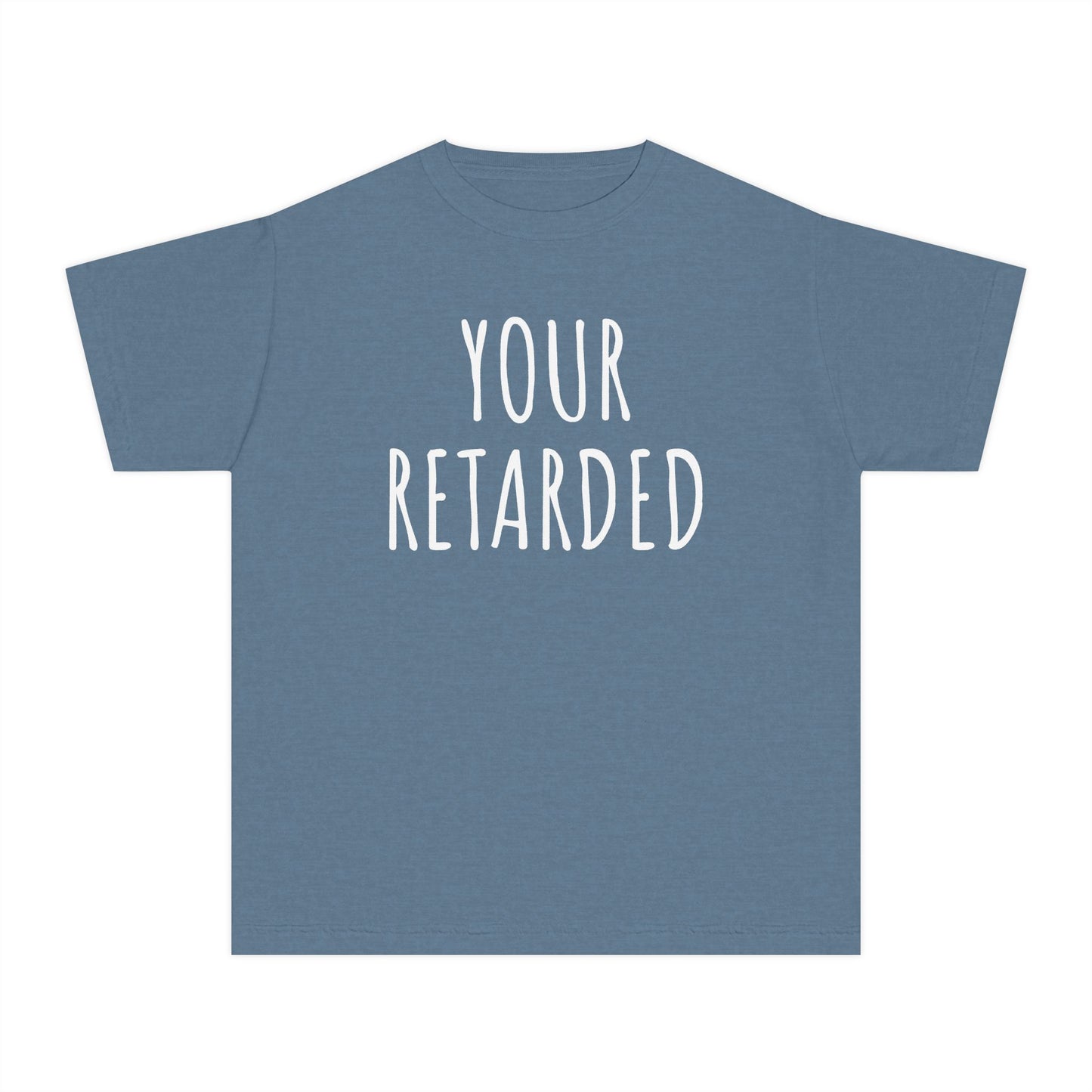 Your Retarded Funny Grammar Meme Kids T-Shirt Comfort Colors 9018