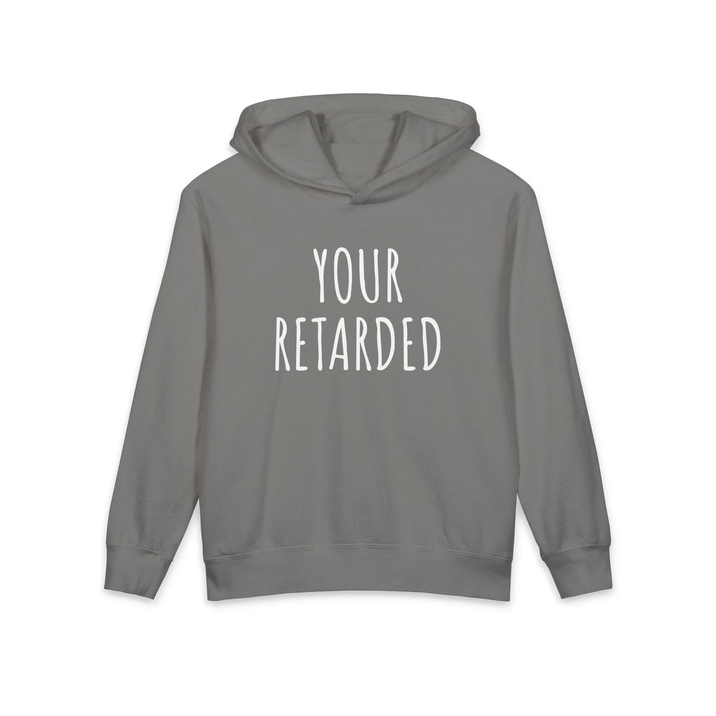 Your Retarded Funny Grammar Meme Kids Hooded Sweatshirt Comfort Colors 1467Y Hoodie