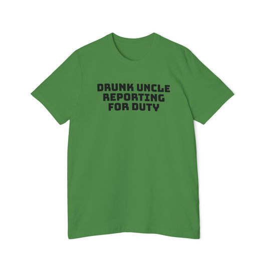 Drunk Uncle Reporting for Duty Shirt Funny Unisex 100% Cotton Made in USA T-Shirt Gag Gift for Uncles