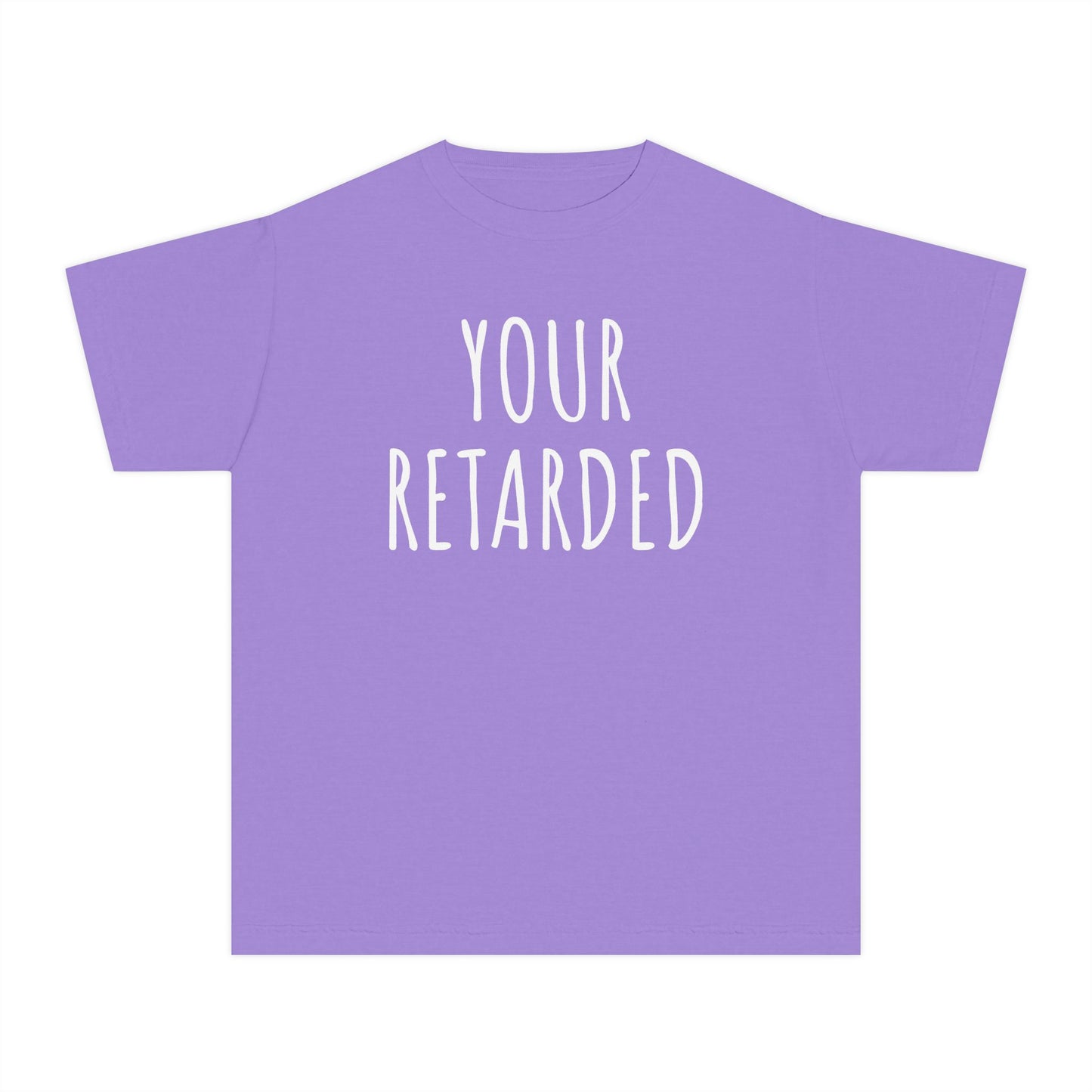 Your Retarded Funny Grammar Meme Kids T-Shirt Comfort Colors 9018