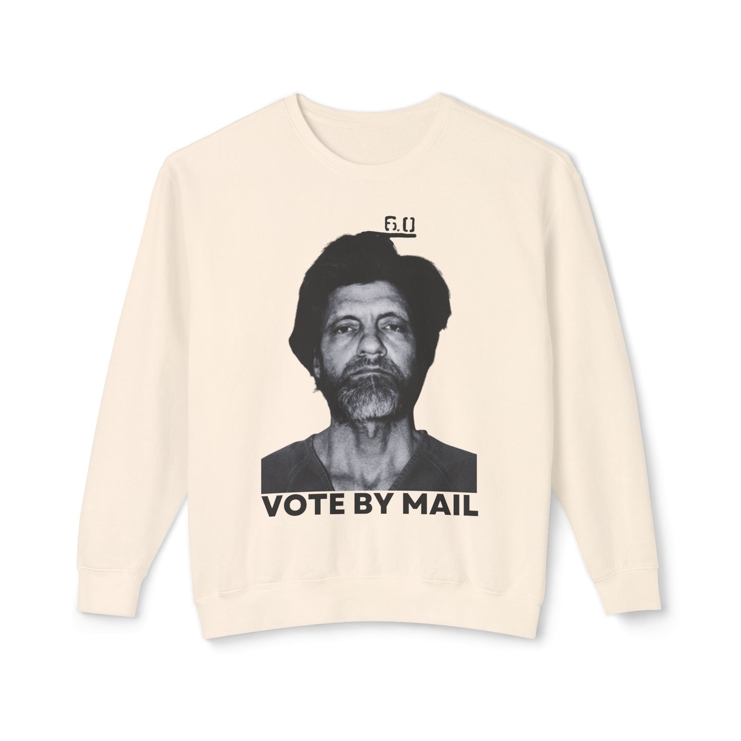 Ted Kaczynski Shirt Vote By Mail Meme Graphic 100% Cotton Sweatshirt (Lightweight)