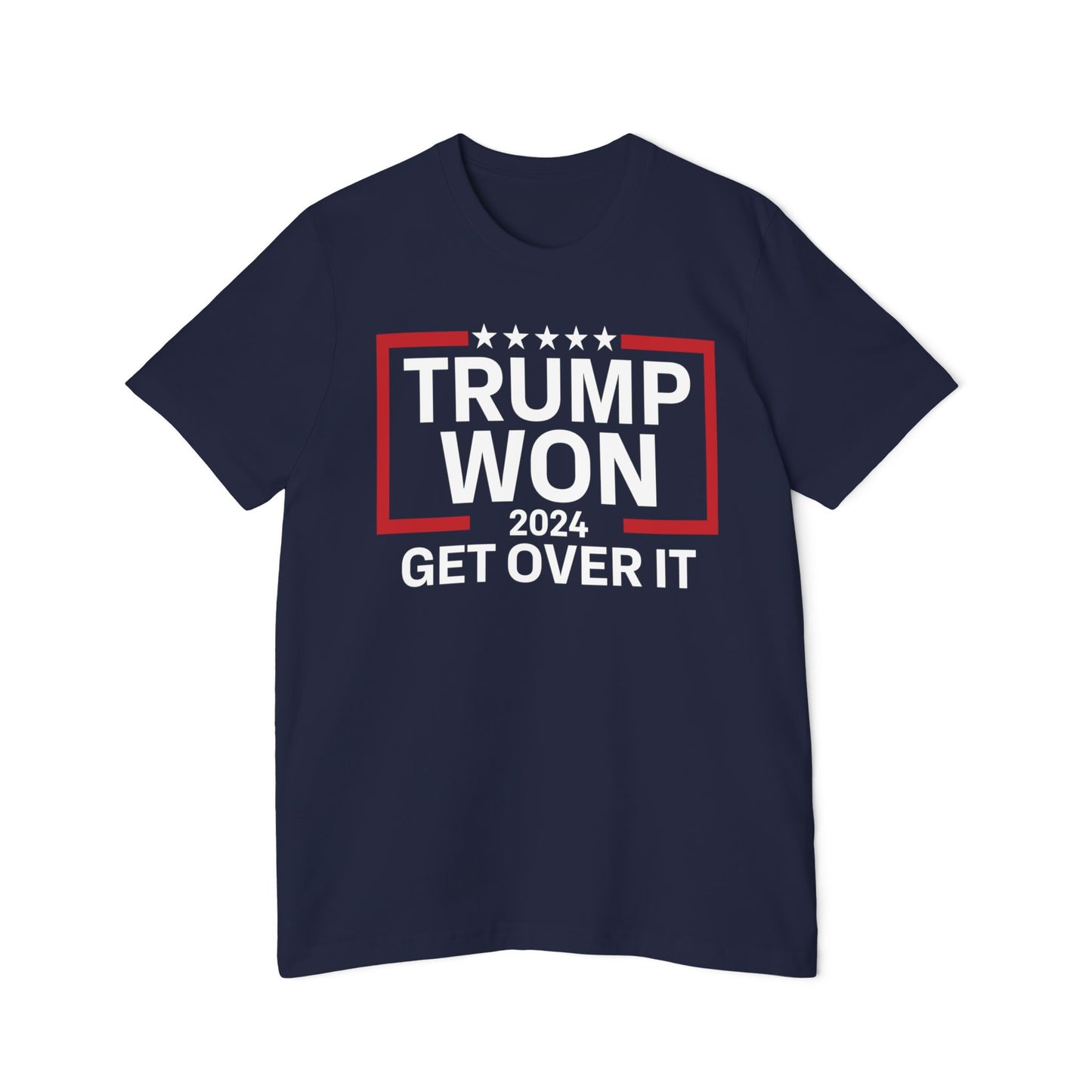 Trump Won 2024 Get Over It Funny Unisex 100% Cotton Made in USA T-Shirt