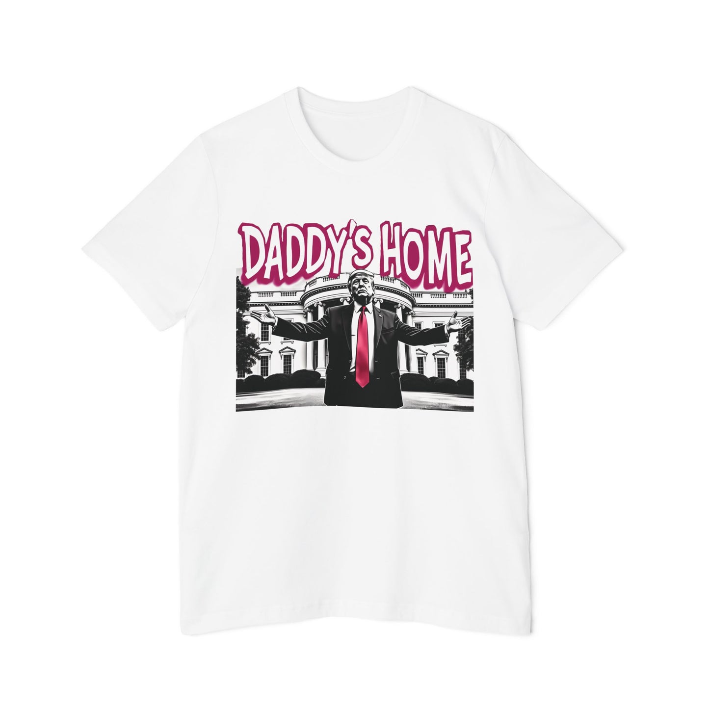 Daddy's Home Trump 2024 Funny Graphic Tee Unisex 100% Cotton Made in USA T-Shirt