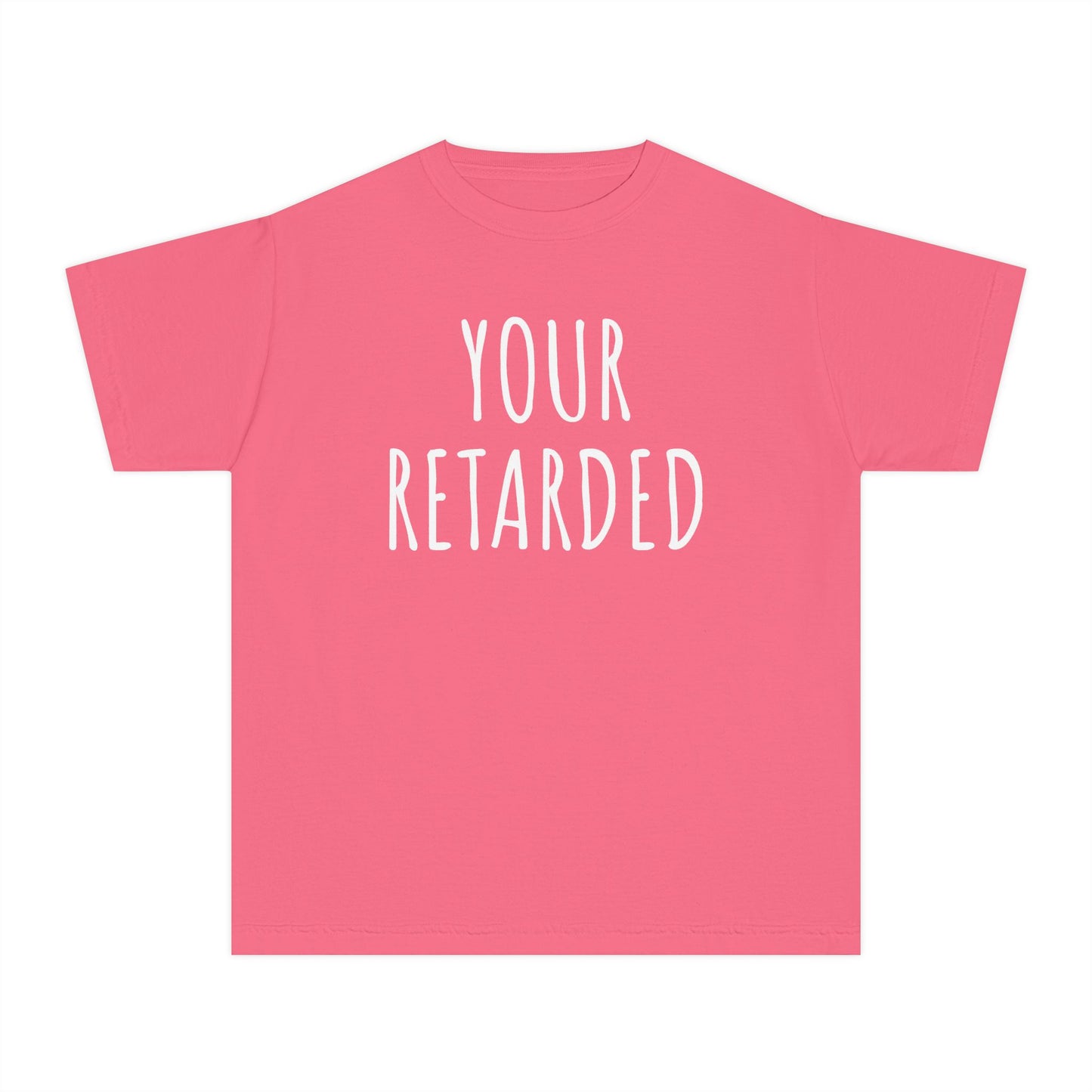 Your Retarded Funny Grammar Meme Kids T-Shirt Comfort Colors 9018
