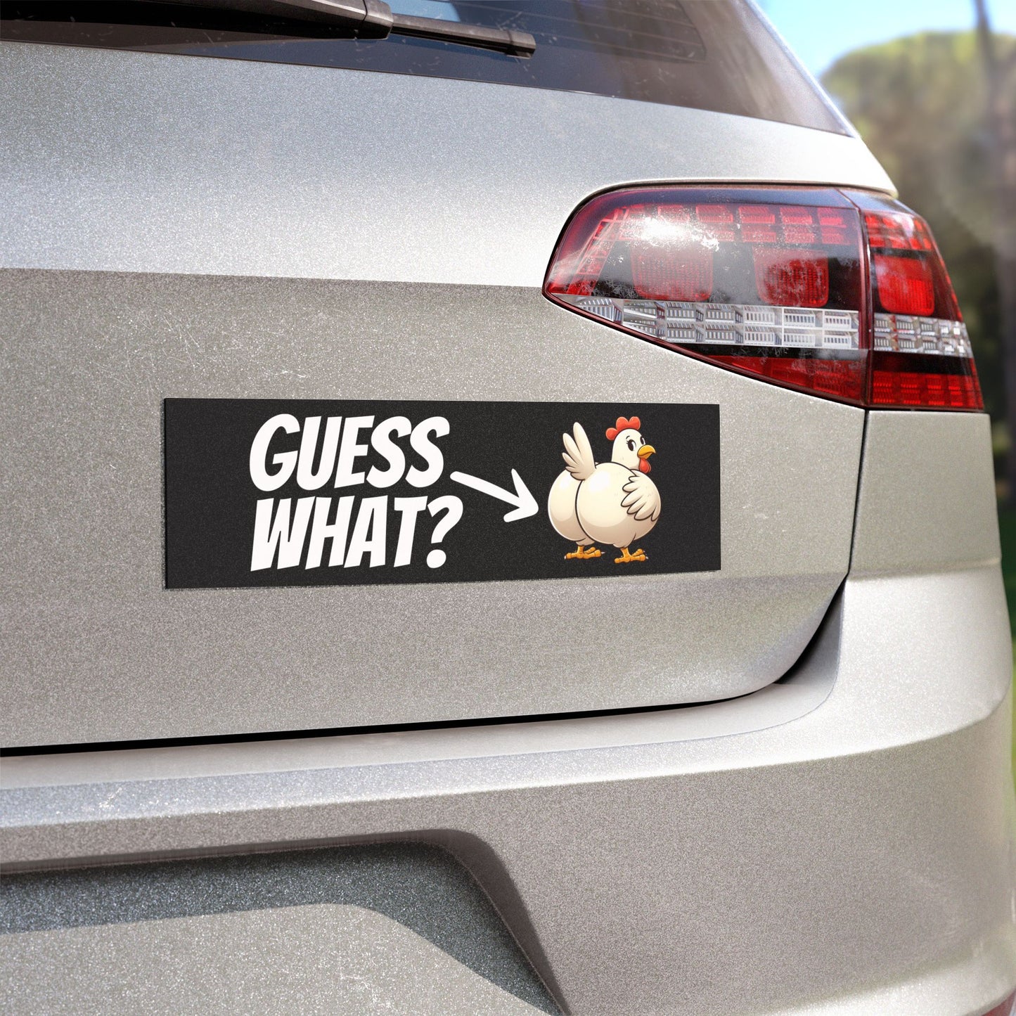 Guess What Chicken Butt Bumper Sticker Magnet Funny Magnetic Bumper Stickers (Contains Plastic) 3x10"