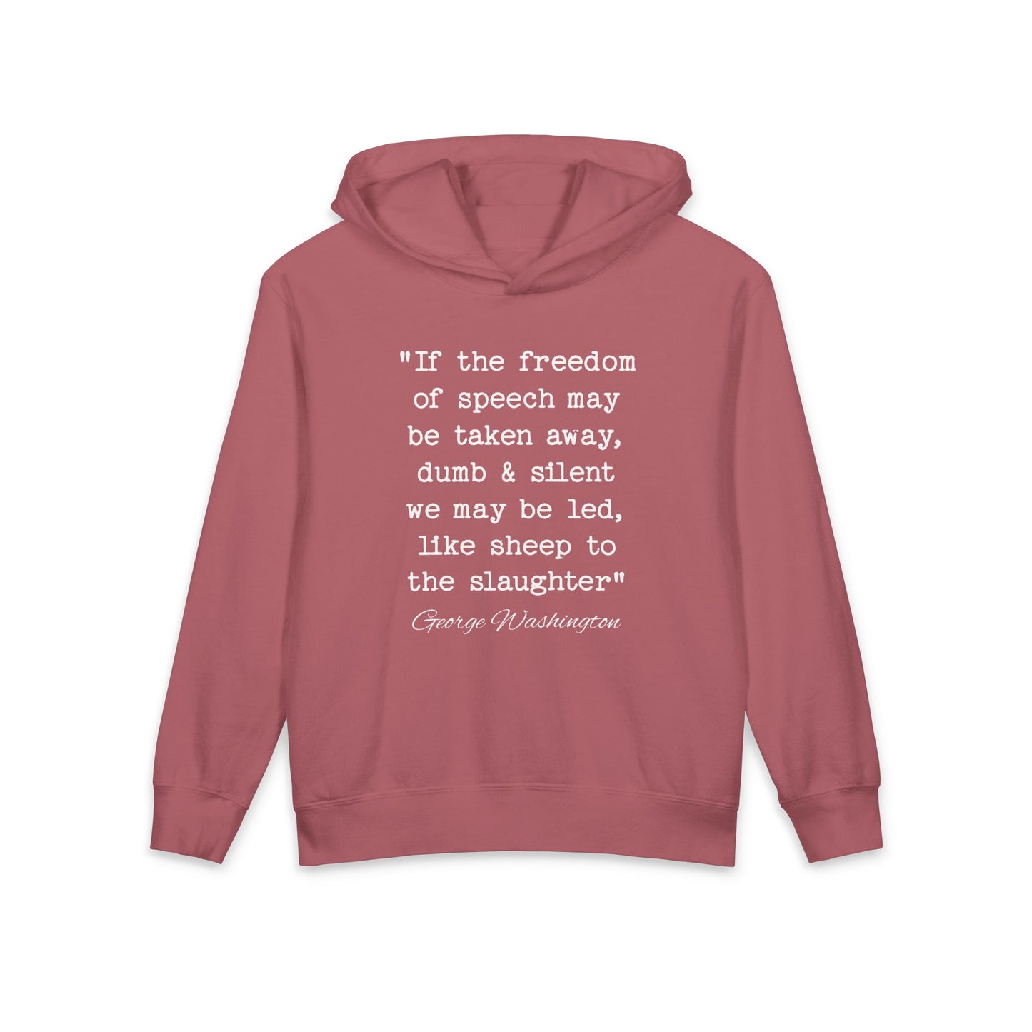 Freedom of Speech Taken Away Dumb & Silent Like Sheep to the Slaughter George Washington Quote Kids Hooded Sweatshirt Comfort Colors 1467Y Hoodie