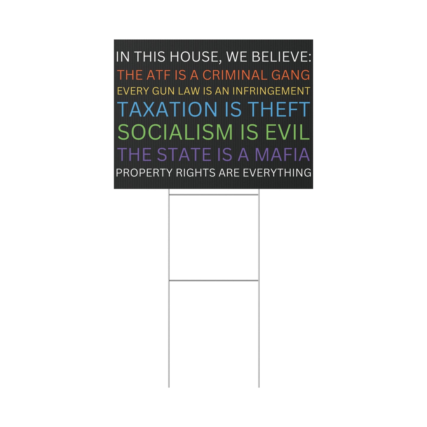 Yard Sign Parody In This House We Believe The ATF is a Criminal Gang, Taxation is Theft, The State is a Mafia 24" (Contains Plastic) Made in USA