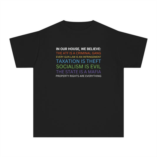 Yard Sign Parody In Our House We Believe The ATF is a Criminal Gang Taxation is Theft Libertarian Meme Kids T-Shirt Comfort Colors 9018