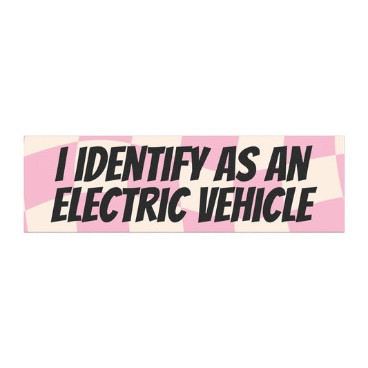 I Identify as an Electric Vehicle Magnet Bumper Sticker Funny Magnetic Bumper Stickers (Contains Plastic) 3x10" Pink Checkerboard Version